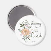 Floral Bouquet, sei stark in der Lord Bible Verse Magnet (Vorderseite/Rückseite)