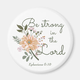 Floral Bouquet, sei stark in der Lord Bible Verse Magnet