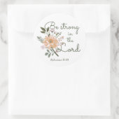 Floral Bouquet, sei stark in der Lord Bible Verse Runder Aufkleber (Tasche)