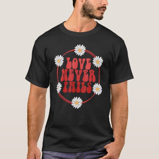 Floral Christian Hearts Love Never Fails Valentine T-Shirt (Vorderseite)