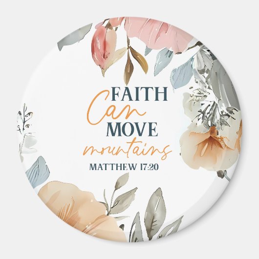 Floral Faith Can Move Mountains Magnet (Vorne)