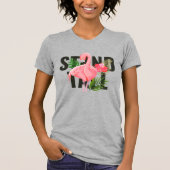 Floral Flamingo Stand Tall Strong Woman T-Shirt (Vorderseite)