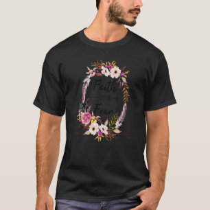 Floral Glaube über Angst Christliche religiöse Mot T-Shirt
