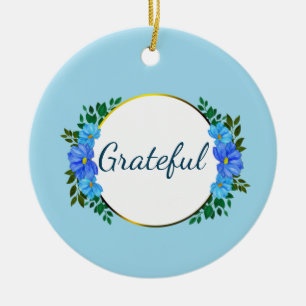 Floral Grateful typography Blue Zinnia Keramik Ornament