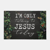 Floral Ich spreche heute nur mit Jesus Fußmatte (Vorderseite)