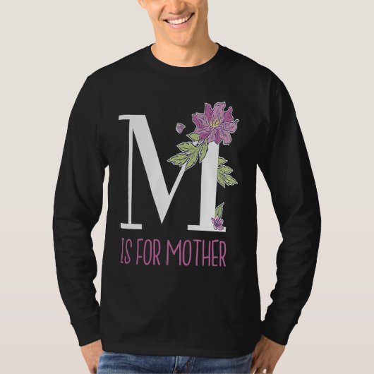 Floral Lettering M Is for Mother T-Shirt (Vorderseite)