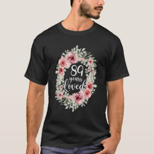 Floral Loved 89 Year Old 89 th Birthday Mama Mothe T-Shirt