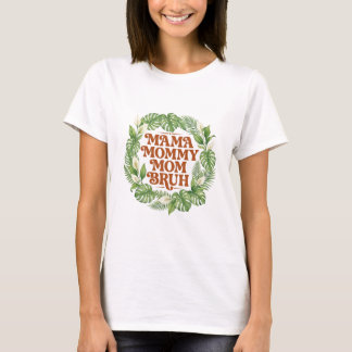 Floral Mama Mommy Mom Bruh Mother's Day T-Shirt