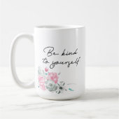 Floral Motivierend Sei nett zu dir selbst Kaffeetasse (Links)