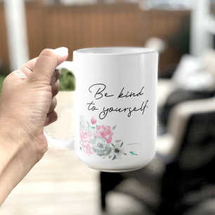 Floral Motivierend Sei nett zu dir selbst Kaffeetasse