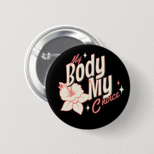 Floral My Body My Choice Women's Rights Typografie Button