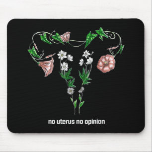 Floral No Uterus No Opinion Women's Rights Mousepad