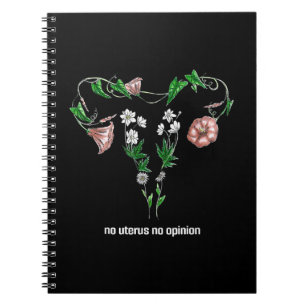 Floral No Uterus No Opinion Women's Rights Notizblock