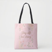 Floral Pink Inspirational Quote – Stay Soft Tasche (Vorderseite)