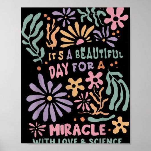 Floral Transfer Day Ivf Its A Beautiful Day For Mi Poster (Vorne)