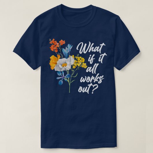 Floral Was, wenn alles funktioniert T - Shirt kopi (Design vorne)