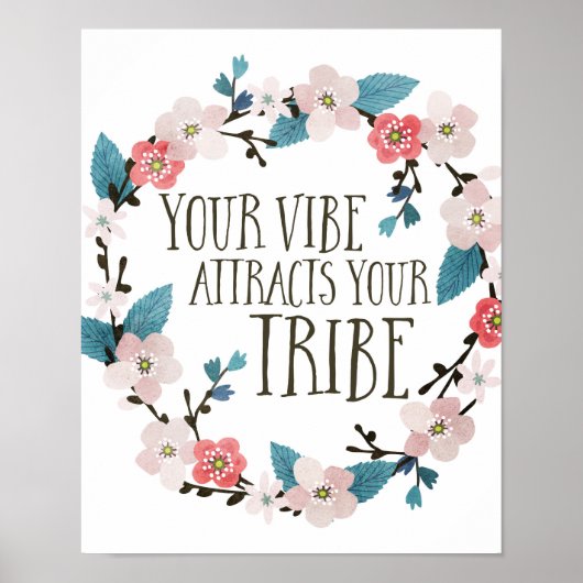 Floral Your Vibe zieht Ihren Stamm an Poster (Vorne)