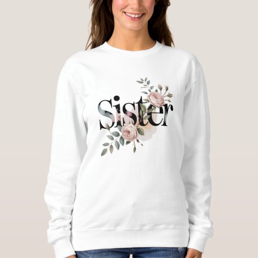 Florale Schwester-Typografie Botanisches Geschenk- Sweatshirt (Vorderseite)