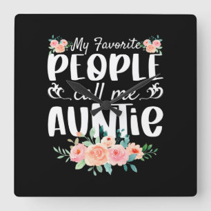 Florals My Favorite People Call Me Auntie Quadratische Wanduhr
