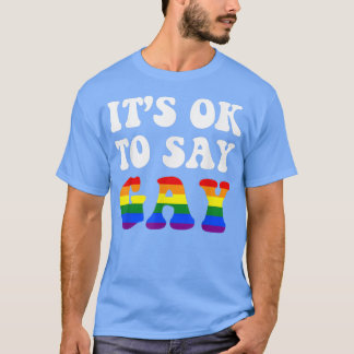 Florida Gay ist gut zu sagen, Gay Bleibe Proud Lgb T-Shirt