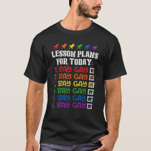 Florida Gay Say Gay Lektionspläne für heute LGBTQ  T-Shirt