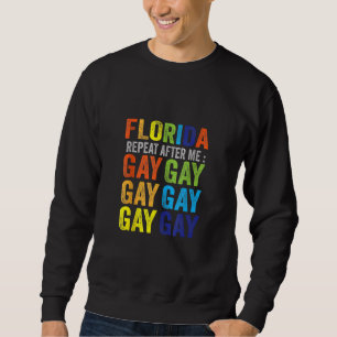 Florida Gay Say Gay Say Trans Bleibe Proud Lgbtq G Sweatshirt