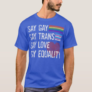 Florida Gay Say Gay Say Trans Bleibe Proud LGBTQ G T-Shirt