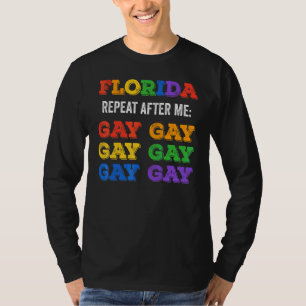Florida Gay Say Gay Say Trans Bleibe Proud Lgbtq G T-Shirt