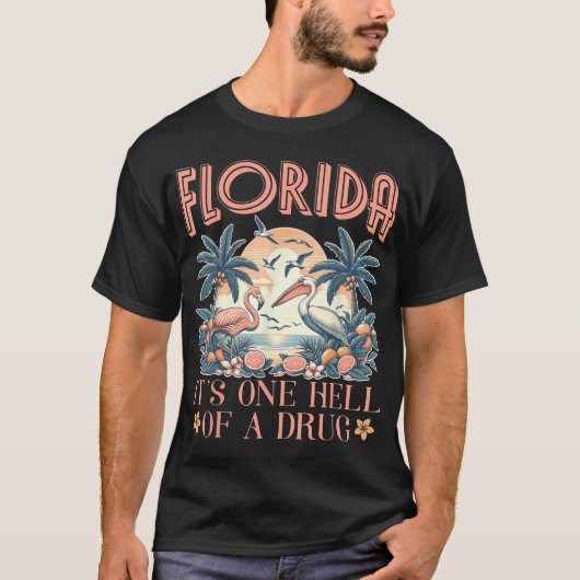 Florida ist eine Hütte eines Arzneimittelflamigos T-Shirt (Vorderseite)