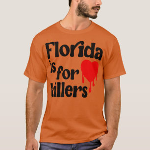 Florida ist für Mörder T-Shirt