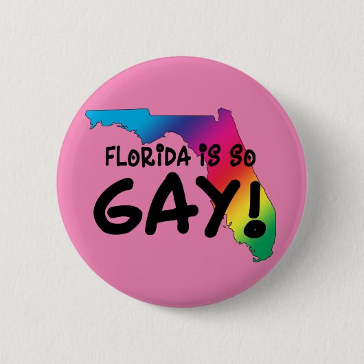 Florida ist so Gay Button (Vorderseite)