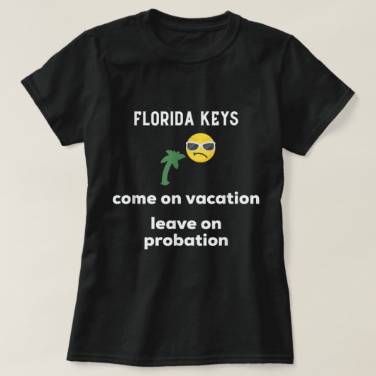Florida Keys kommen im Urlaub verlassend auf Bewäh T-Shirt (Design vorne)