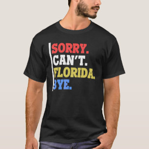 Florida Leute tut mir leid kann nicht Florida Tsch T-Shirt