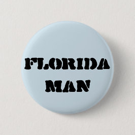 Florida-Mann Meme Knopf Button