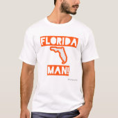 Florida Mann! T-Shirt (Vorderseite)