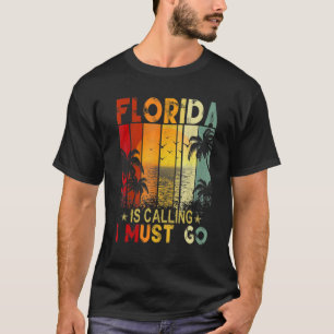 Florida ruft mich an, ich muss nach Florida gehen  T-Shirt