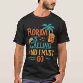 Florida ruft und ich muss gehen T-Shirt (Vorderseite)