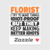 Florist Ich versuche, Dinge zu machen Lustige Sprü Aufkleber (Blatt)