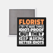Florist Ich versuche, Dinge zu machen Lustige Sprü Magnet (Vorderseite/Rückseite)