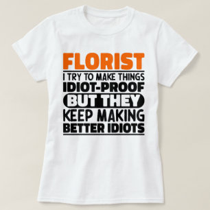Florist Ich versuche, Dinge zu machen Lustige Sprü T-Shirt