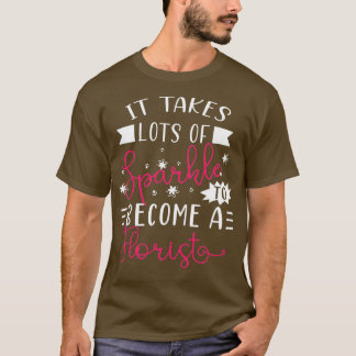 Florist Sparkle Niedlich Florist Gift Funny Floris T-Shirt