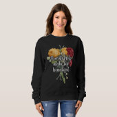 Florists Help Make Life Beautiful Gardener Botanic Sweatshirt (Vorne ganz)