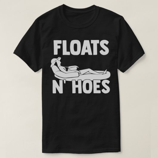 Floß und Hoes Float Trip Tubing River Gift T-Shirt (Design vorne)