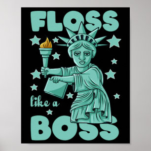 Floss wie eine Boss-Statue der Freiheit 4. Juli vo Poster