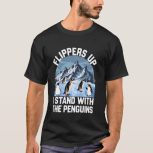 Flossen hoch, ich stehe mit den Pinguinen Lustiges T-Shirt
