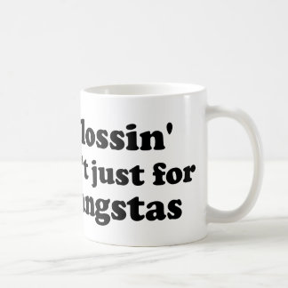 Flossin ist nicht gerade für die gangstas (GROSS) Kaffeetasse