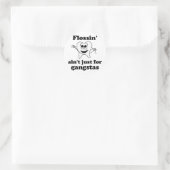 Flossin ist nicht nur für Gangstas Runder Aufkleber (Tasche)