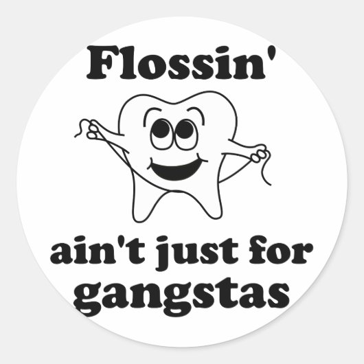 Flossin ist nicht nur für Gangstas Runder Aufkleber (Vorderseite)