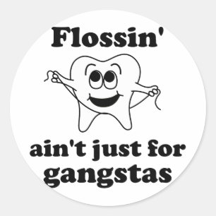 Flossin ist nicht nur für Gangstas Runder Aufkleber