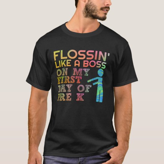 Flossin like Boss First Day of Pre Nursery T-Shirt (Vorderseite)